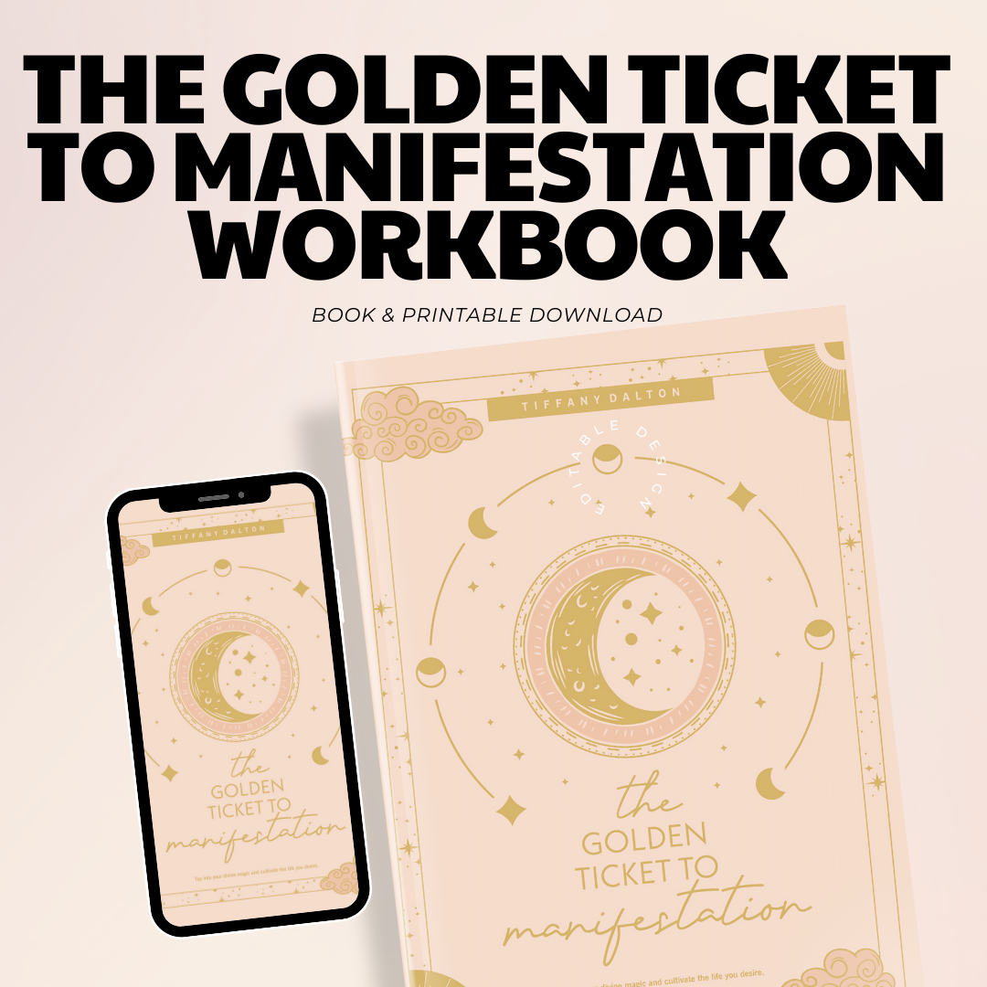 The Golden Ticket To Manifestation Workbook